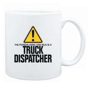   Using This Mug Is A Truck Dispatcher  Mug Occupations