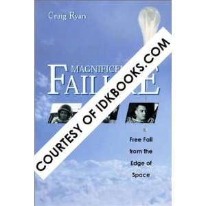  **Magnificent Failure Free Fall From the Edge of Space By 