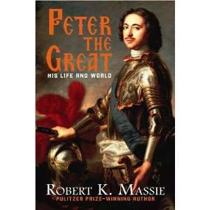  Peter the Great His Life and His World Robert K. Massie Books