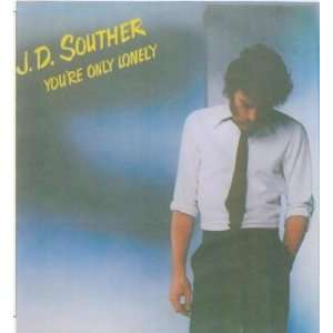  Youre Only Lonely J. D. Souther Music