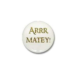  Arrr, Matey Pirate Mini Button by  Patio, Lawn 