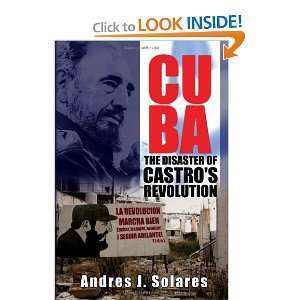   CUBA The Disaster of Castros Revolution 