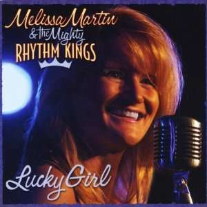  Lucky Girl Melissa Martin & the Mighty Rhythm Kings 