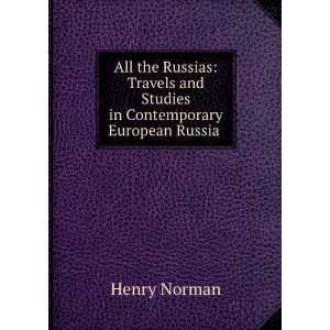  All the Russias Travels and Studies in Contemporary 