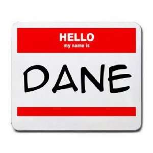  HELLO my name is DANE Mousepad