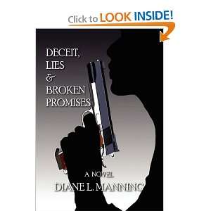  DECEIT, LIES & BROKEN PROMISES (9781456833879) Diane L 