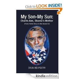 My Son My Sun Chants Ann, Obamas Mother  A Poetic Painful Story of 