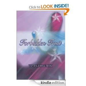 Forbidden Fruit Timothy Glowacki  Kindle Store