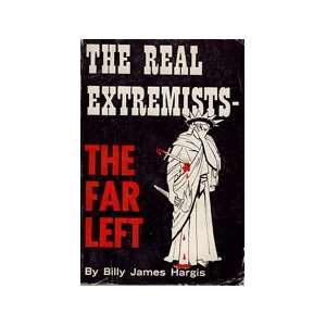    The Real Extremists   The Far Left Billy James Hargis Books