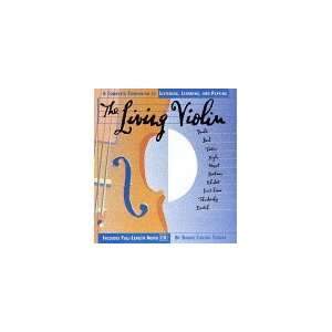  Living Violin A Complete Guide to Listening, Learning, and Playing 