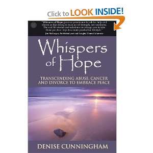  Whispers of Hope Transcending Abuse, Cancer and Divorce to Embrace 
