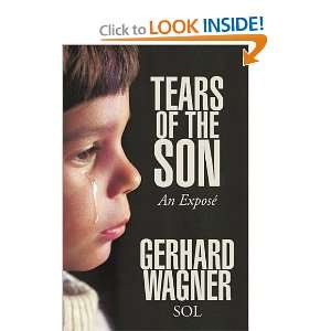  Tears of the Son An Exposé (9781450294218) Gerhard 