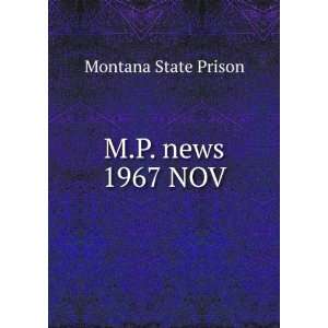  M.P. news. 1967 NOV Montana State Prison Books