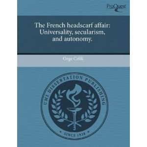  The French headscarf affair Universality, secularism, and 