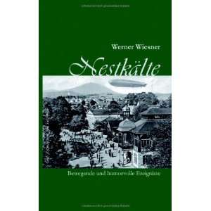    Nestkälte (German Edition) (9783833468995) Werner Wiesner Books