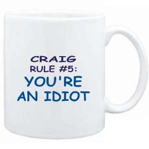  Mug White  Craig Rule #5 Youre an idiot  Male Names 