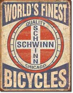 Tin Sign 12.5 x 16 Worlds Finest Schwinn Bicycles Tin Sign New  