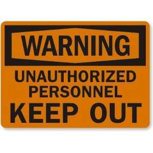  Warning Unauthorized Personnel Keep Out Plastic Sign, 14 