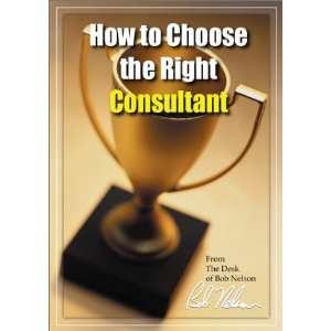 How to Choose the Right Consultant Bob Nelson Books