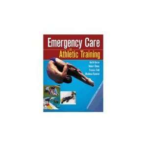  Emergency Care in Athletic Training [[10th (tenth) edition 