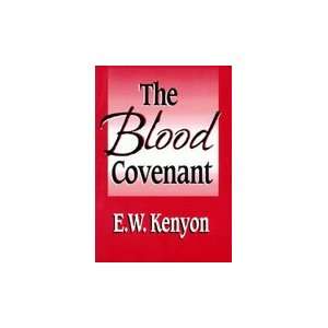  The Blood Covenant (9781577700159) E.W. Kenyon Books