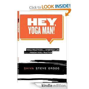   Man Yoga Practices for Everyday Life from a Prison Yoga Practice