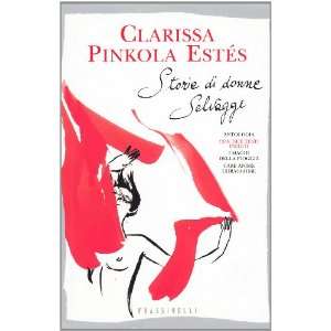   selvagge (9788888320182) Clarissa Pinkola Estés, A. Cucinotta Books