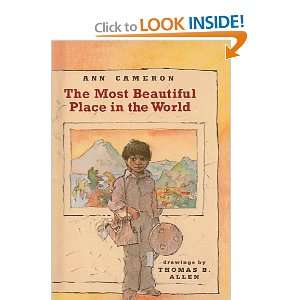 The Most Beautiful Place in the World Ann Cameron, Thomas B. Allen 