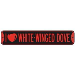   I LOVE WHITE WINGED DOVE  STREET SIGN