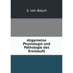   Physiologie und Pathologie des Kreislaufs S. von Basch Books