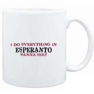   do everything in Esperanto. Wanna see?  Languages