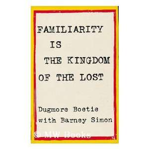  Familiarity is the Kingdom of the Lost / Edited by Barney 