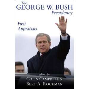  The George W. Bush Presidency First Appraisals 