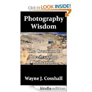 Photography Wisdom   The Creation & Construction Collection [Kindle 