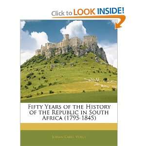 Fifty Years of the History of the Republic in South Africa (1795 1845 