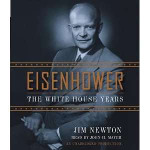    Eisenhower The White House Years [Audio CD] Jim Newton Books