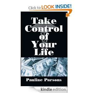 Take Control of Your Life Pauline Parsons  Kindle Store