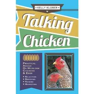  Talking Chicken Practical Advice on Heirloom Chickens 