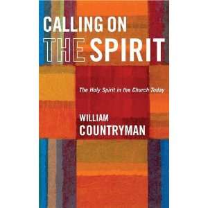  Calling on the Spirit (9781848251694) William Countryman 
