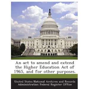  An act to amend and extend the Higher Education Act of 