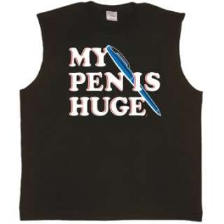 My Pen Is Huge Funny Mens Tank Top Muscle t shirt  