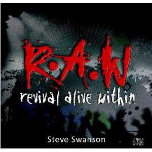  R.A.W.   Revival Alive Within (Worship CD) by Steve 