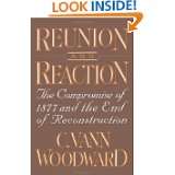 Reunion and Reaction The Compromise of 1877 and the End of 