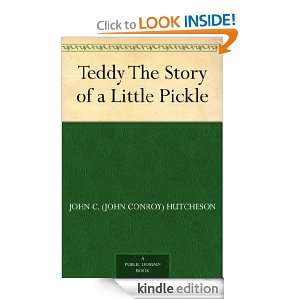 Teddy The Story of a Little Pickle John C. (John Conroy) Hutcheson 