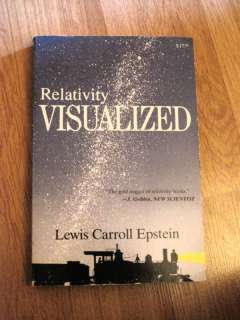 Relativity Visualized by Lewis C. Epstein (1985, Pap  
