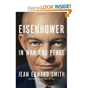  Eisenhower in War and Peace [Hardcover] Jean Edward Smith Books