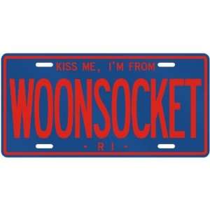  NEW  KISS ME , I AM FROM WOONSOCKET  RHODE ISLANDLICENSE 