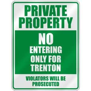   PRIVATE PROPERTY NO ENTERING ONLY FOR TRENTON  PARKING 