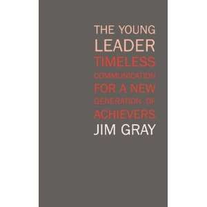Young Leader Timeless Communication for a New Generation of Achievers 