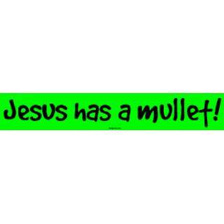  Jesus has a mullet Bumper Sticker Automotive